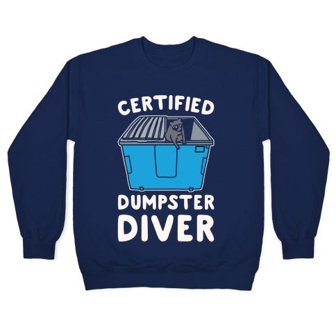 Certified Dumpster Diver White Print Crewneck Sweatshirt