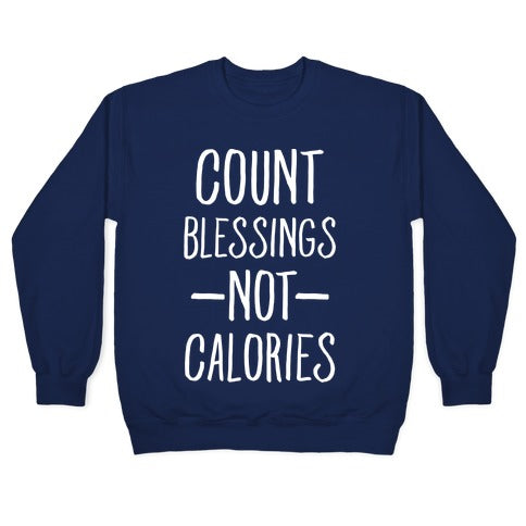 Count Blessings Not Calories Crewneck Sweatshirt