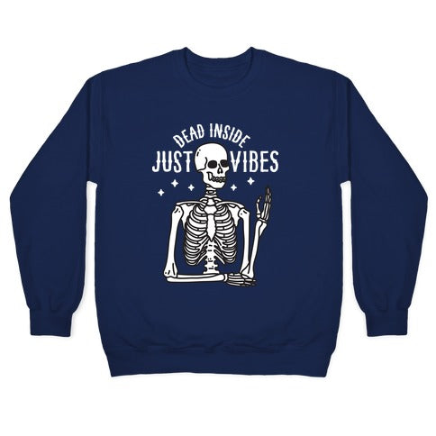Dead Inside Just Vibes Skeleton Crewneck Sweatshirt