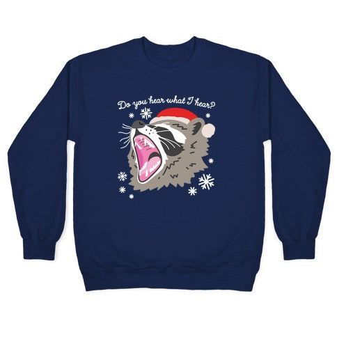 Do You Hear What I Hear? Screaming Raccoon Crewneck Sweatshirt