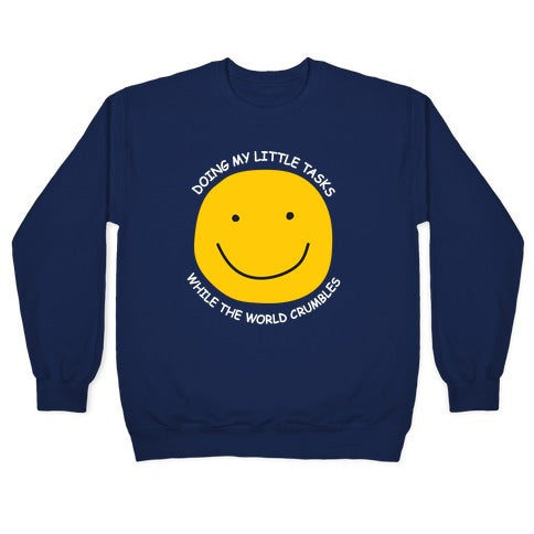 Doing My Little Tasks While The World Crumbles Crewneck Sweatshirt