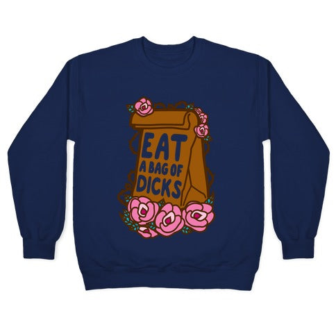 Eat A Bag of Dicks Crewneck Sweatshirt
