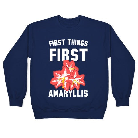 First Things First Amaryllis Crewneck Sweatshirt