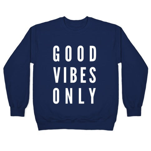 Good Vibes Only Crewneck Sweatshirt