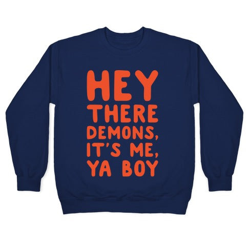 Hey There Demons It's Me Ya Boy White Print Crewneck Sweatshirt