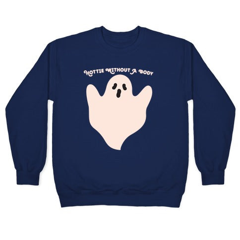 Hottie Without A Body Ghost Crewneck Sweatshirt