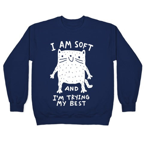 I Am Soft And I'm Trying My Best Crewneck Sweatshirt