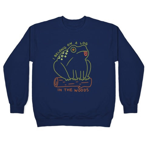 I Belong On A Log In The Woods Frog Crewneck Sweatshirt