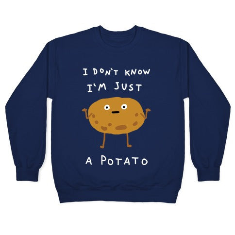 I Don't Know I'm Just A Potato Crewneck Sweatshirt