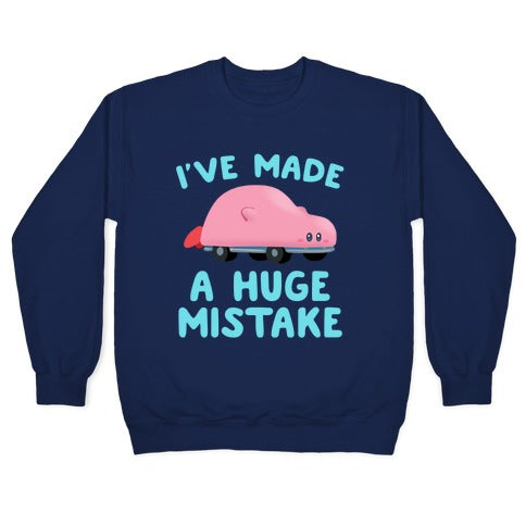 I've made a Huge Mistake (Kirby Parody) Crewneck Sweatshirt