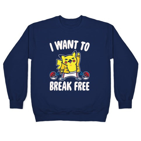 I Want To Break Free Parody White Print Crewneck Sweatshirt