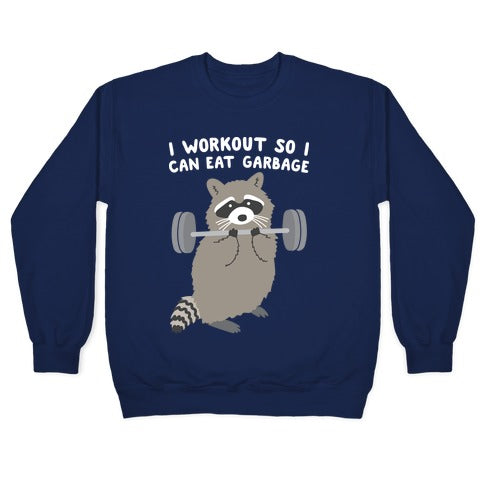 I Workout So I Can Eat Garbage Raccoon Crewneck Sweatshirt