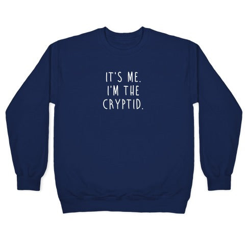 It's Me. I'm The Cryptid. Crewneck Sweatshirt