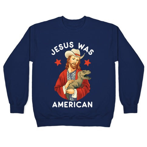 Jesus Was American Crewneck Sweatshirt