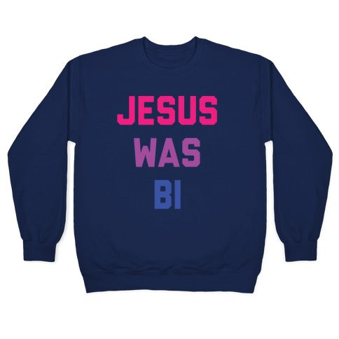 Jesus Was Bi Crewneck Sweatshirt