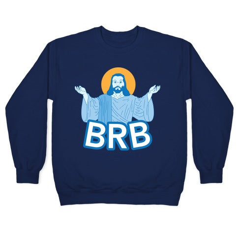 JESUS WILL BRB Crewneck Sweatshirt