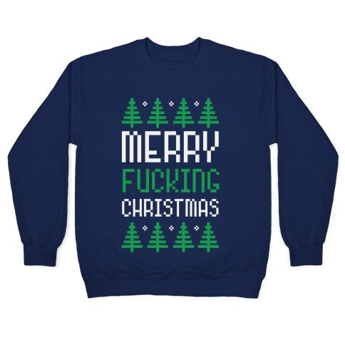 Merry Fucking Christmas Crewneck Sweatshirt