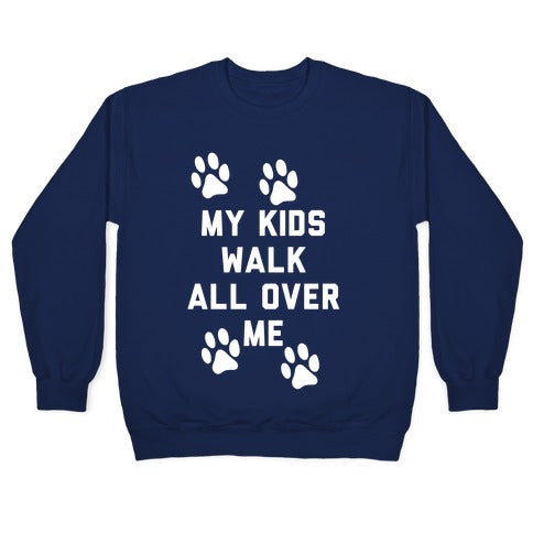 My Kids Walk All Over Me Crewneck Sweatshirt