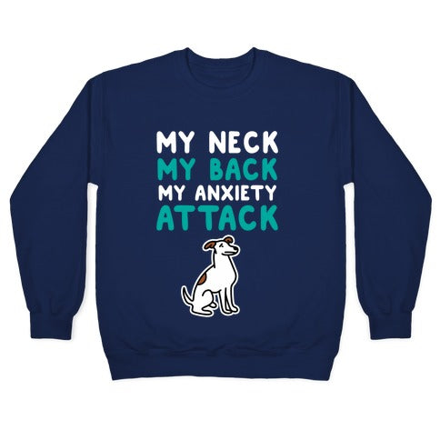 My Neck, My Back, My Anxiety Attack (Dog) Crewneck Sweatshirt