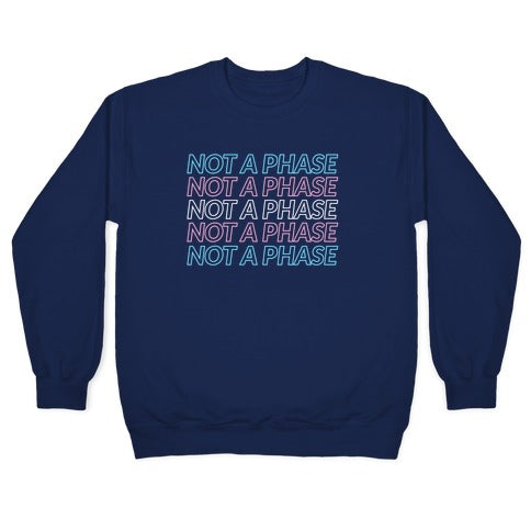 Not A Phase - Trans Pride Crewneck Sweatshirt