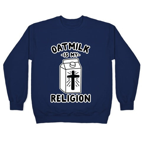 Oatmilk Is My Religion Crewneck Sweatshirt