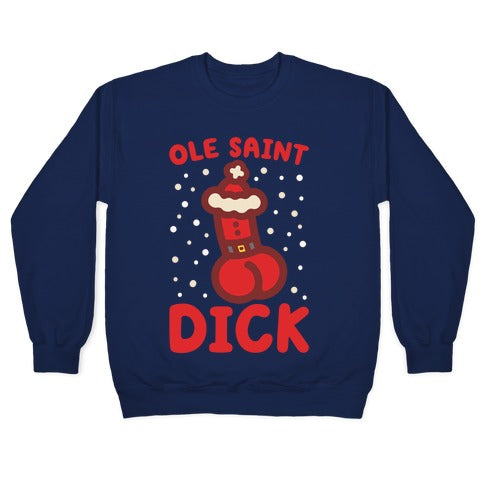 Ole Saint Dick Crewneck Sweatshirt