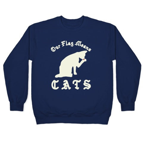 Our Flag Means Cats Crewneck Sweatshirt