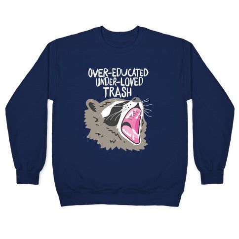 Over-educated Under-loved Trash Raccoon Crewneck Sweatshirt