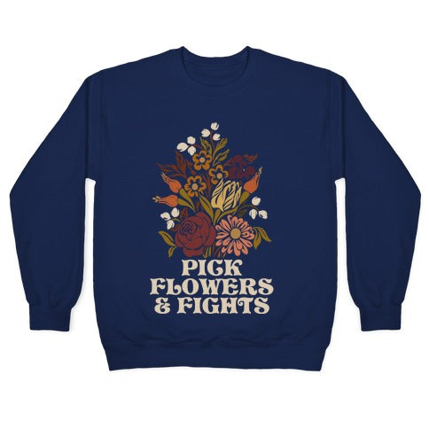 Pick Flowers & Fights Crewneck Sweatshirt