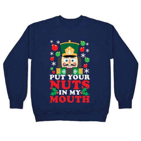 Put Your Nuts In My Mouth Crewneck Sweatshirt