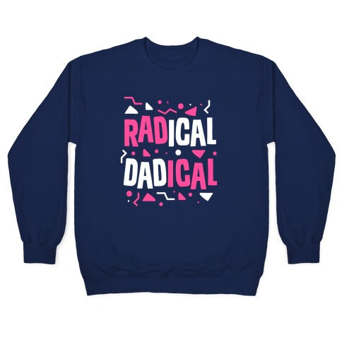 Radical Dadical Crewneck Sweatshirt