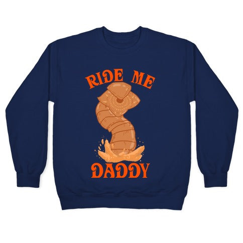 Ride Me Daddy Sandworm Crewneck Sweatshirt