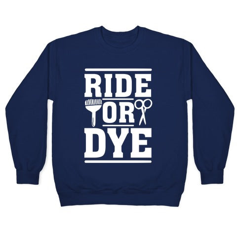 Ride Or Dye Crewneck Sweatshirt