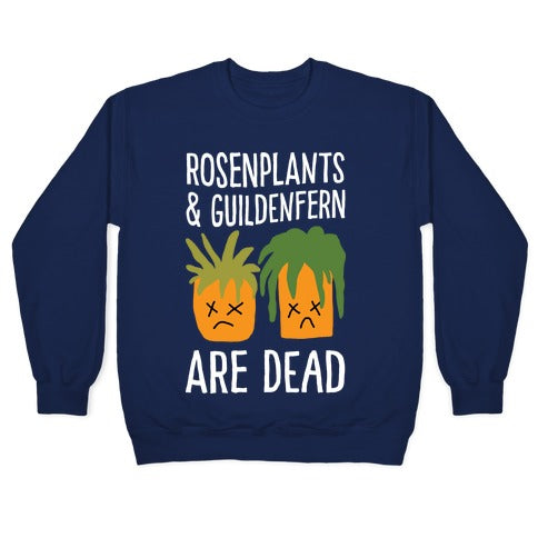Rosenplants And Guildenfern Are Dead Crewneck Sweatshirt