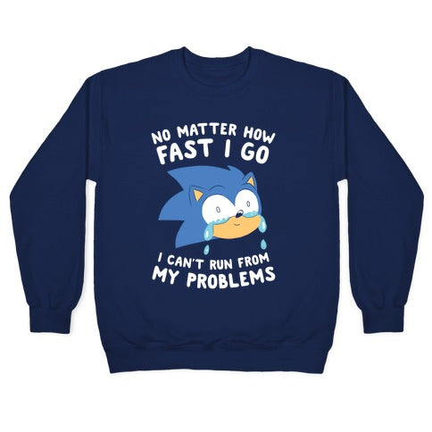 Sonic Can't Run From His Problems Crewneck Sweatshirt