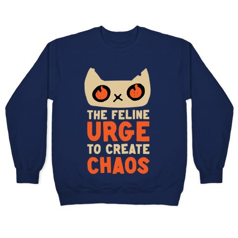 The Feline Urge To Create Chaos Crewneck Sweatshirt