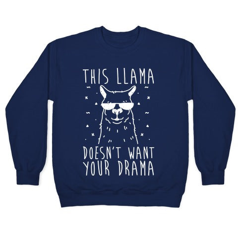 This Llama Doesn't Want Your Drama Crewneck Sweatshirt