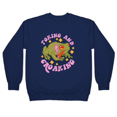 Toking And Croaking Crewneck Sweatshirt