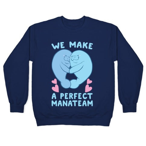 We Make a Perfect Manateam Crewneck Sweatshirt