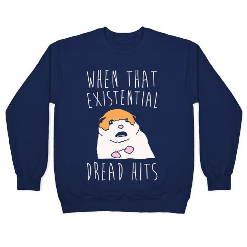 When That Existential Dread Hits Hamster Parody White Print Crewneck Sweatshirt