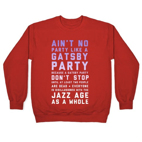 Ain't No Party Like a Gatsby Party (Original) Crewneck Sweatshirt