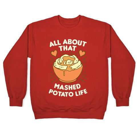 All About That Mashed Potato Life Crewneck Sweatshirt