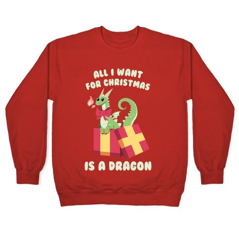 All I Want For Christmas Is A Dragon Crewneck Sweatshirt