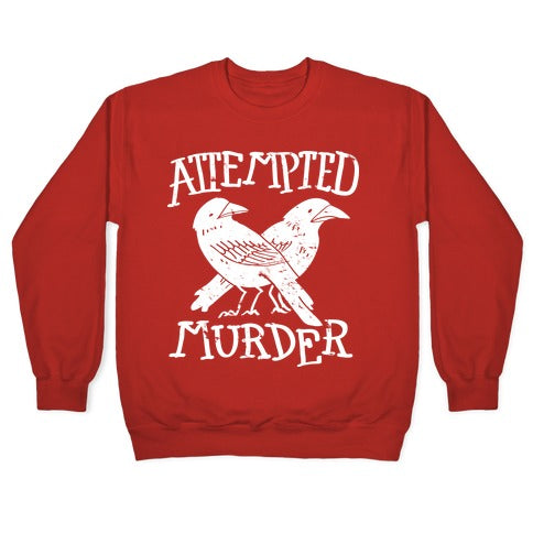 Attempted Murder Crewneck Sweatshirt