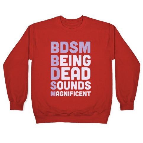 BDSM - Being Dead Sounds Magnificent Crewneck Sweatshirt