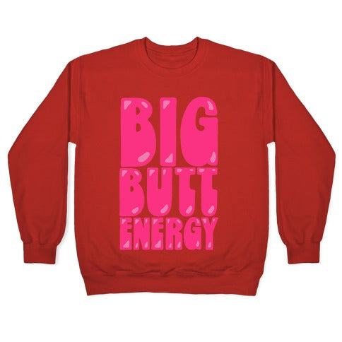 Big Butt Energy Crewneck Sweatshirt