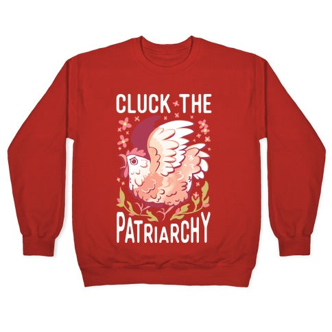 Cluck The Patriarchy Crewneck Sweatshirt