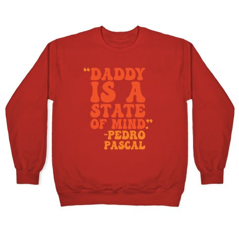 Daddy Is A State of Mind Quote Crewneck Sweatshirt