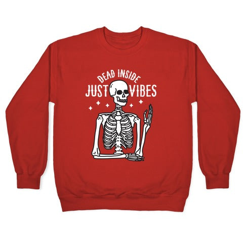 Dead Inside Just Vibes Skeleton Crewneck Sweatshirt