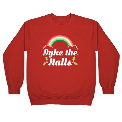 Dyke the Halls Crewneck Sweatshirt